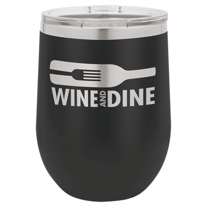 Black tumbler with 'Wine and Dine' design on a white background