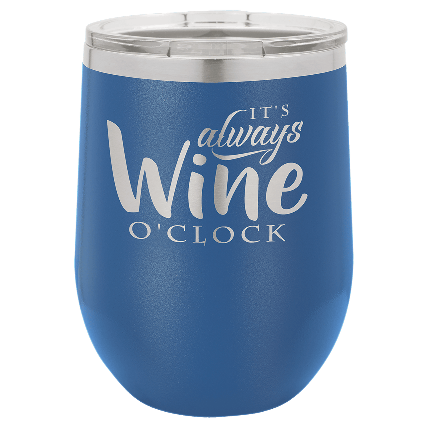 Blue wine tumbler with 'It's always Wine O'Clock' text on a white background