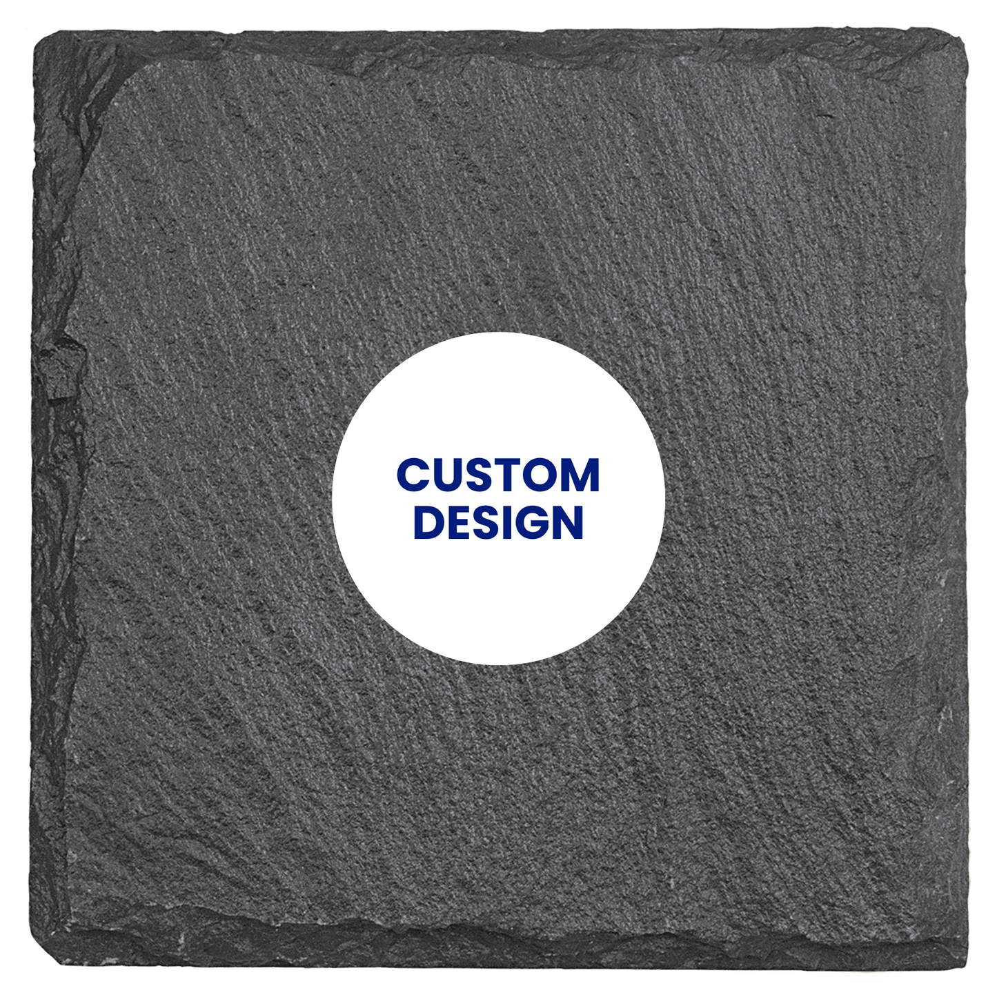 Slate coaster with a white circle in the center displaying 'CUSTOM DESIGN' text.