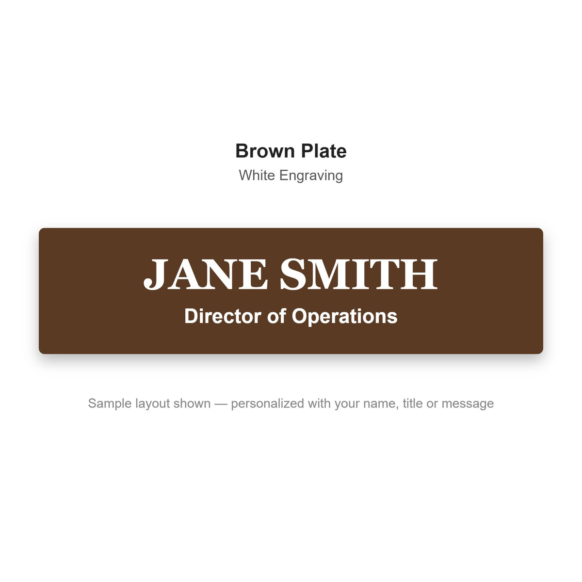 Custom engraved name plate sample - Brown plate with white engraved name and title